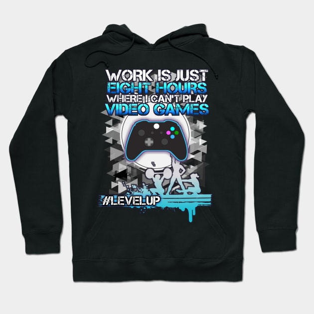 Work Is Eight Hours Where I Can't Play Video Games - Hashtag Level Up - Light Blue Hoodie by MaystarUniverse